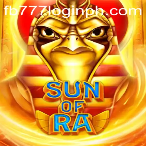 Discover the Thrilling Adventure of SunofRa with FB777 Login