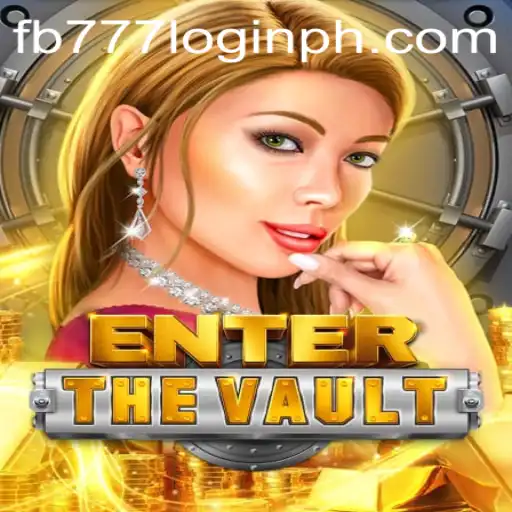 Exploring the Thrilling World of EntertheVault and the Mysterious fb777 Login